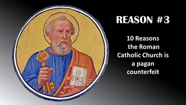 #3 Reason the Roman Catholic Church is a Pagan Counterfeit