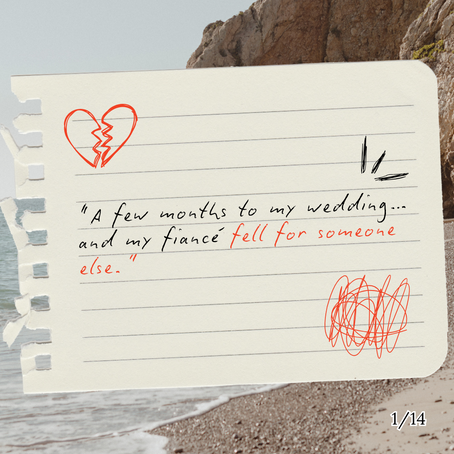 “A few months to my wedding… and my fiancé fell for someone else.”