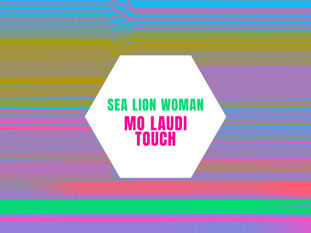 Sea Lion Woman — Mo Laudi Touch by Kananayé: official single artwork