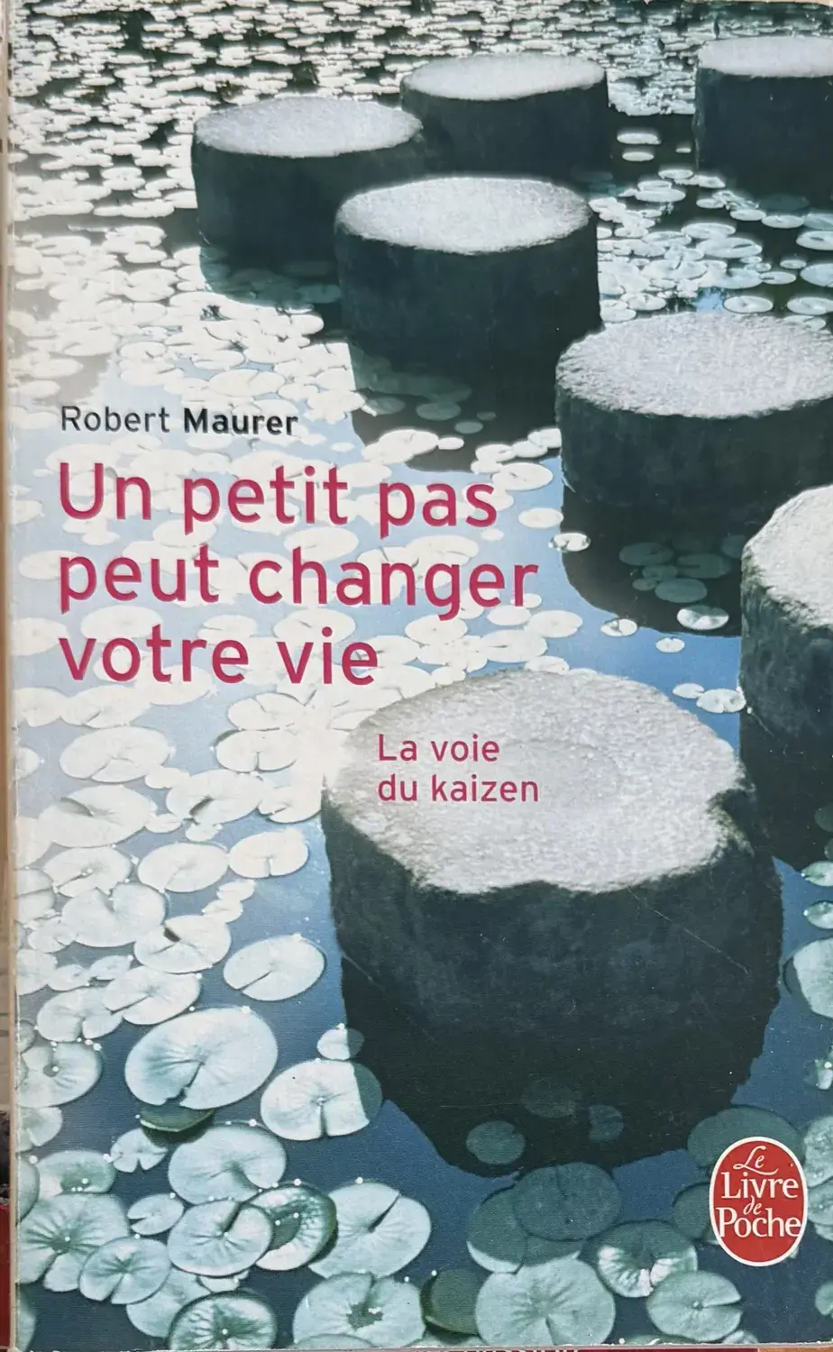 Livre de Robert Maurer - Un petit pas peut changer votre vie : la voie du kaïzen | Vinyles & Vintage