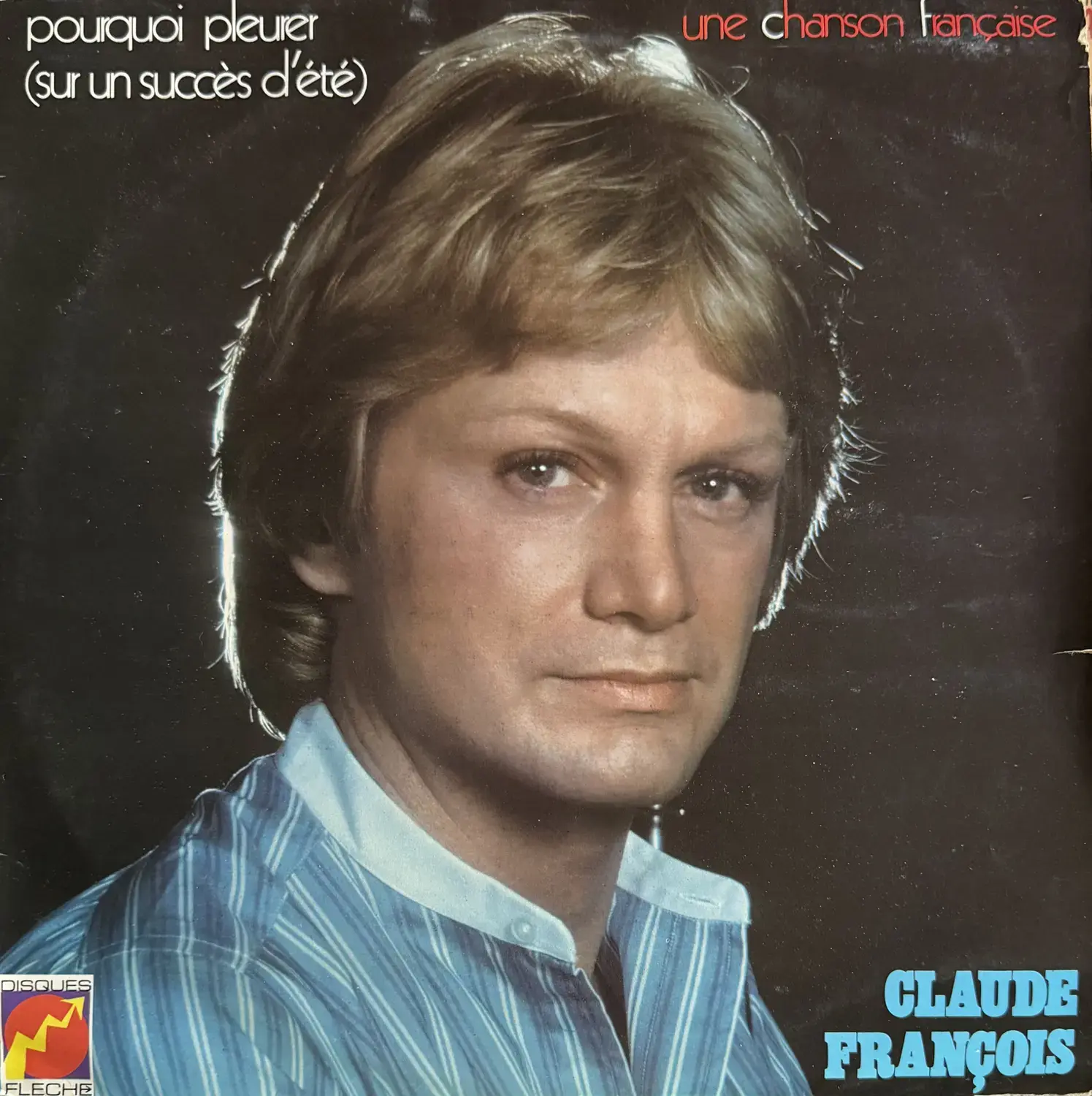 Disque vinyle de Claude François - Pourquoi Pleurer (Sur Un Succès D'été) | Vinyles & Vintage