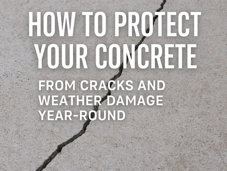 graphic says "How to Protect Your Concrete from cracks and weather damage year-round"
