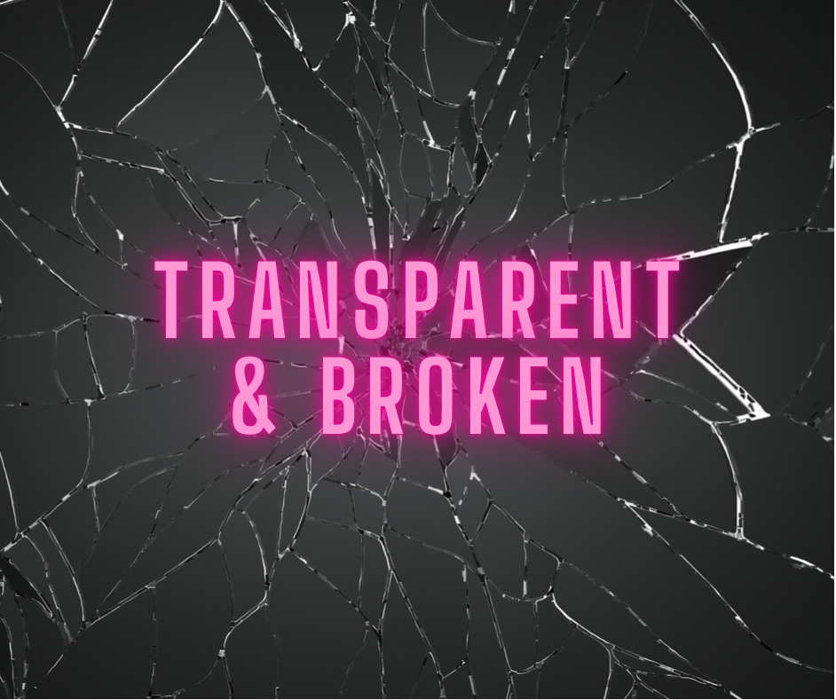 Breakdown Transparent Transparent and Broken
