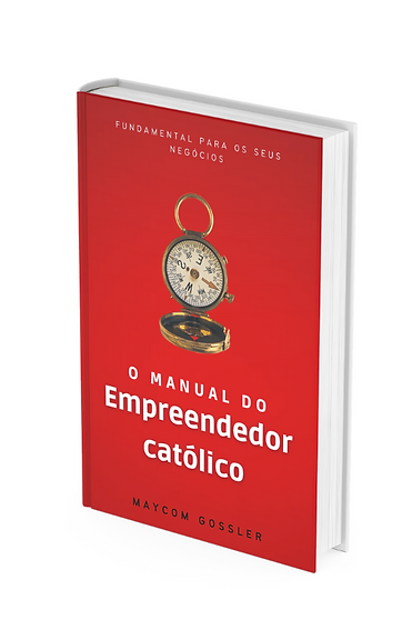 E-BOOK O MANUAL DO EMPREENDEDOR CATÓLICO.