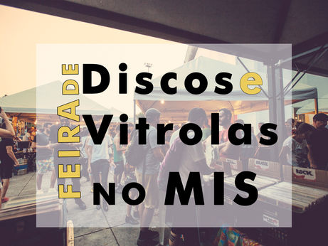 Feira de Discos e Vitrolas acontece no próximo sábado no MIS