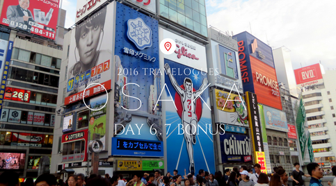 Japan 2016 - Osaka Day 6.7