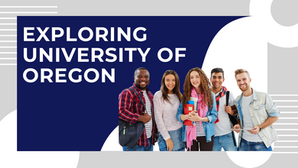Exploring the University of Oregon and What They Have to Offer