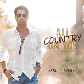 Austin Webb releases Sexy Southern Single, “All Country On You”