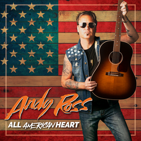 Andy Ross ~ Pulling on the All American Heartstrings