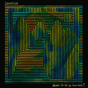 LANNIGAN Releases 'Where Do We Go From Here?' Single