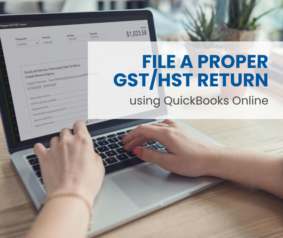 The Complete Guide To Filing A Proper GST HST Return Using QuickBooks The Complete Guide To Filing A Proper GST HST Return Using QuickBooks