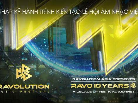 Phá vỡ giới hạn - Ravolution Music Festival 10 năm đưa Việt Nam thành tâm điểm EDM châu Á vào 13.6 tới