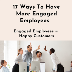 17 Ways to Have More Engaged Employees