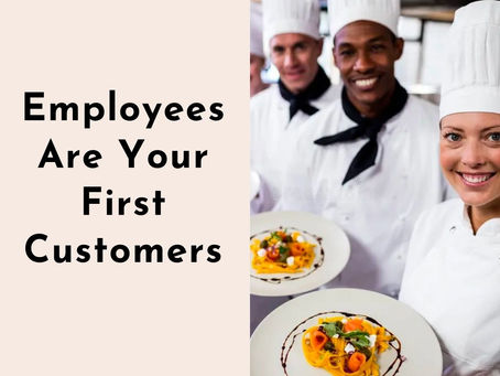 Make Your Employees Your Customers And You Win The War!