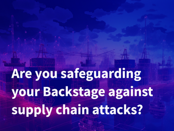 Are you safeguarding your Backstage against supply chain attacks?