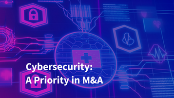 Cybersecurity: A Priority in M&A