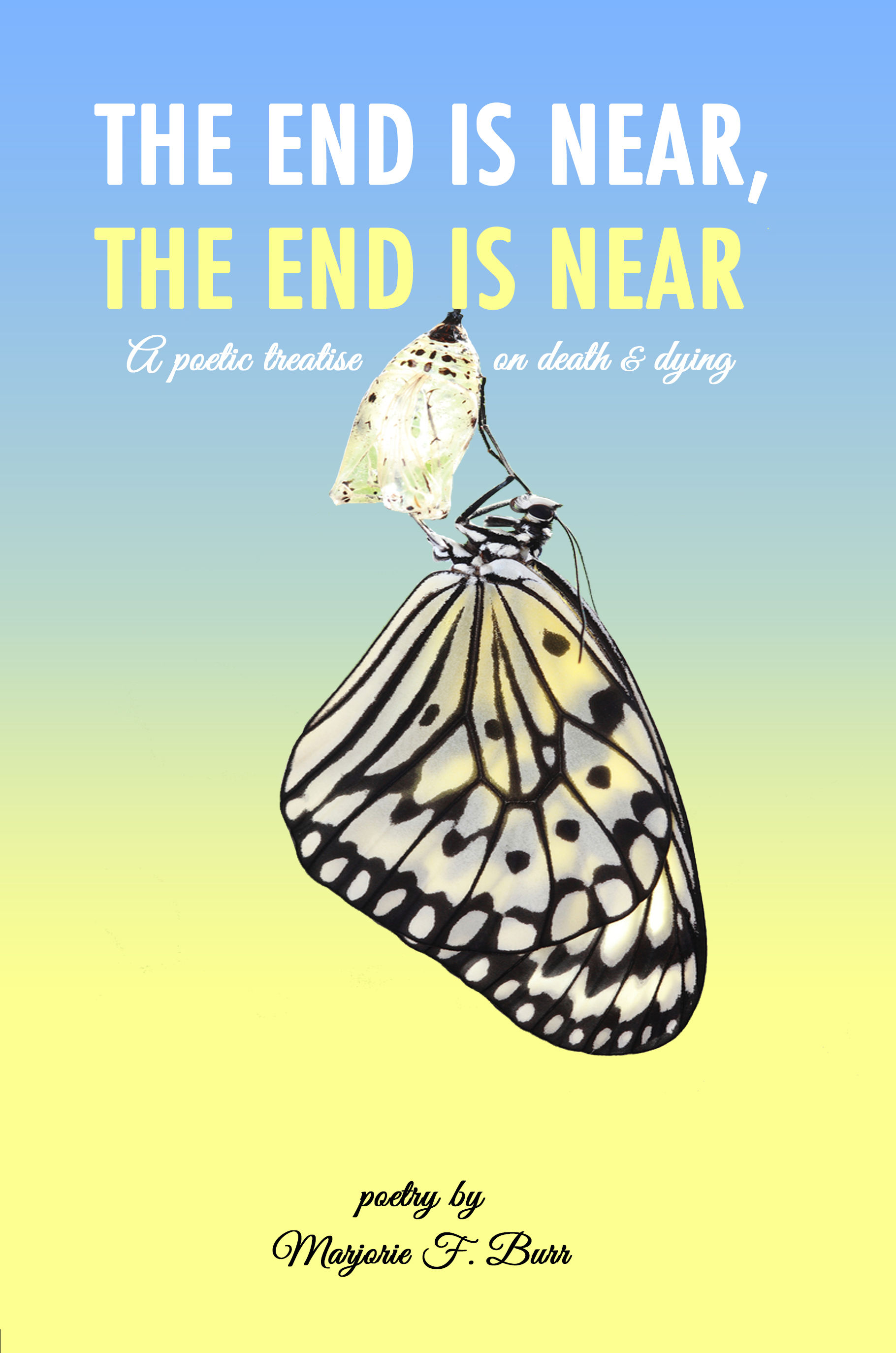 The End Is Near, The End Is Near by Marjorie F. Burr