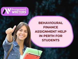 Behavioural Finance Assignment Help in Perth for Students