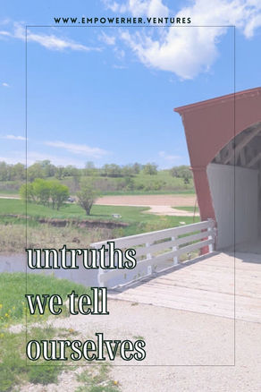 Untruths We Tell Ourselves