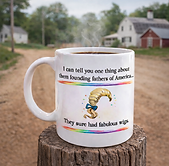 Funny Founding Fathers Wig Quote Coffee Mug To Wong Foo