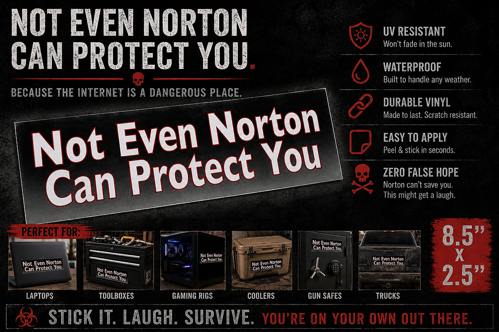 Not Even Norton Can Protect You Computer Geek Humor Vinyl Decal Sticker