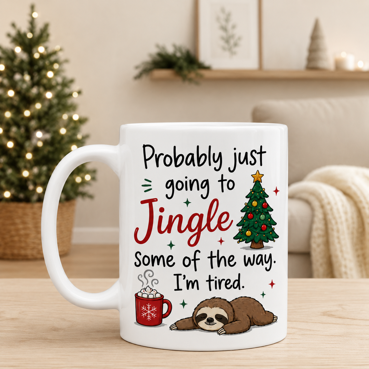 Probably Just Going To Jingle Some Of The Way Funny Christmas Mug