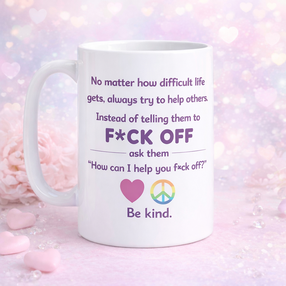 Try To Help Others F*ck Off Be Kind Funny Coffee Mug