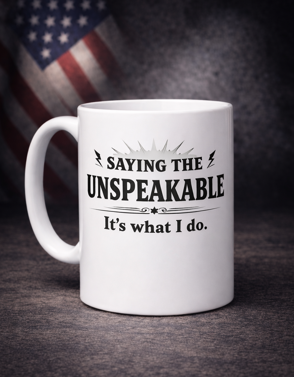 Saying The Unspeakable It's What I Do Mug