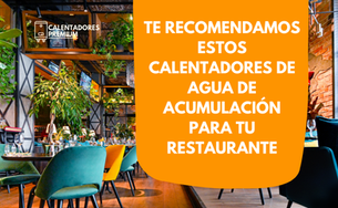 Te Recomendamos estos Calentadores de Agua de Acumulación para tu Restaurante