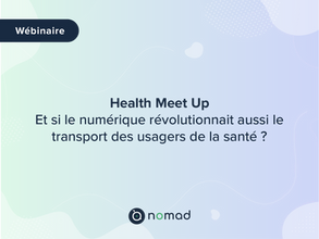 [Replay] Webinaire : Comment le numérique révolutionne le Transport des usagers en santé ?