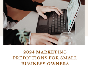 2024 Marketing Predictions for Small Business Owners🚀