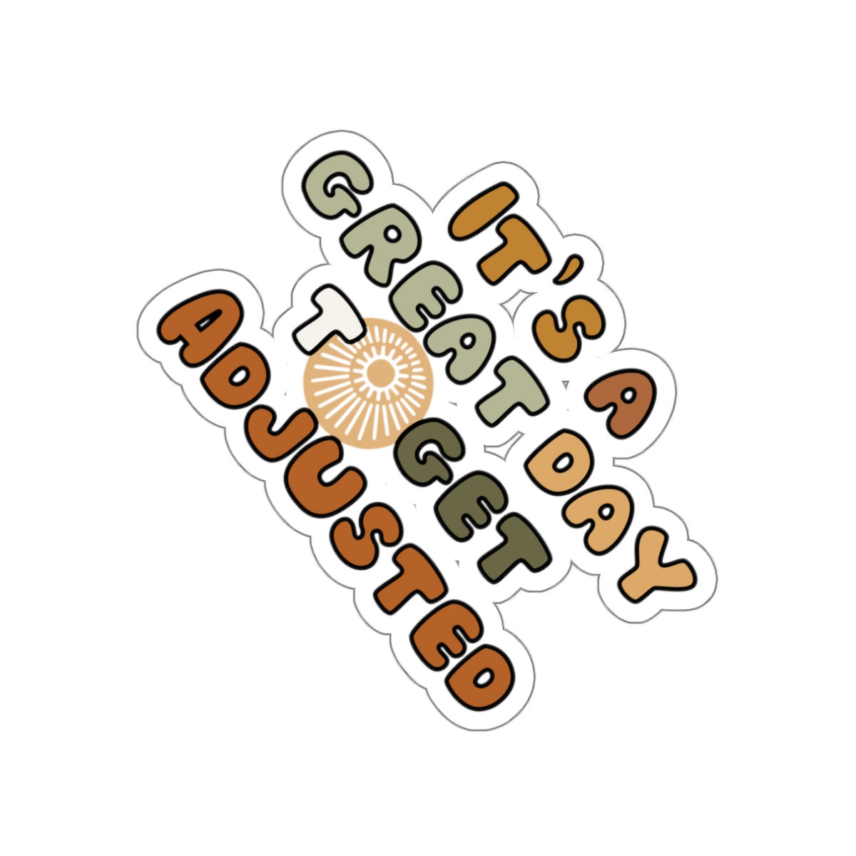 Sol Sticker: "It's a Great Day to Get Adjusted"