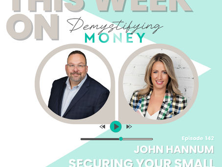 Securing Your Small Business: Tips from CFO Expert John Hannum