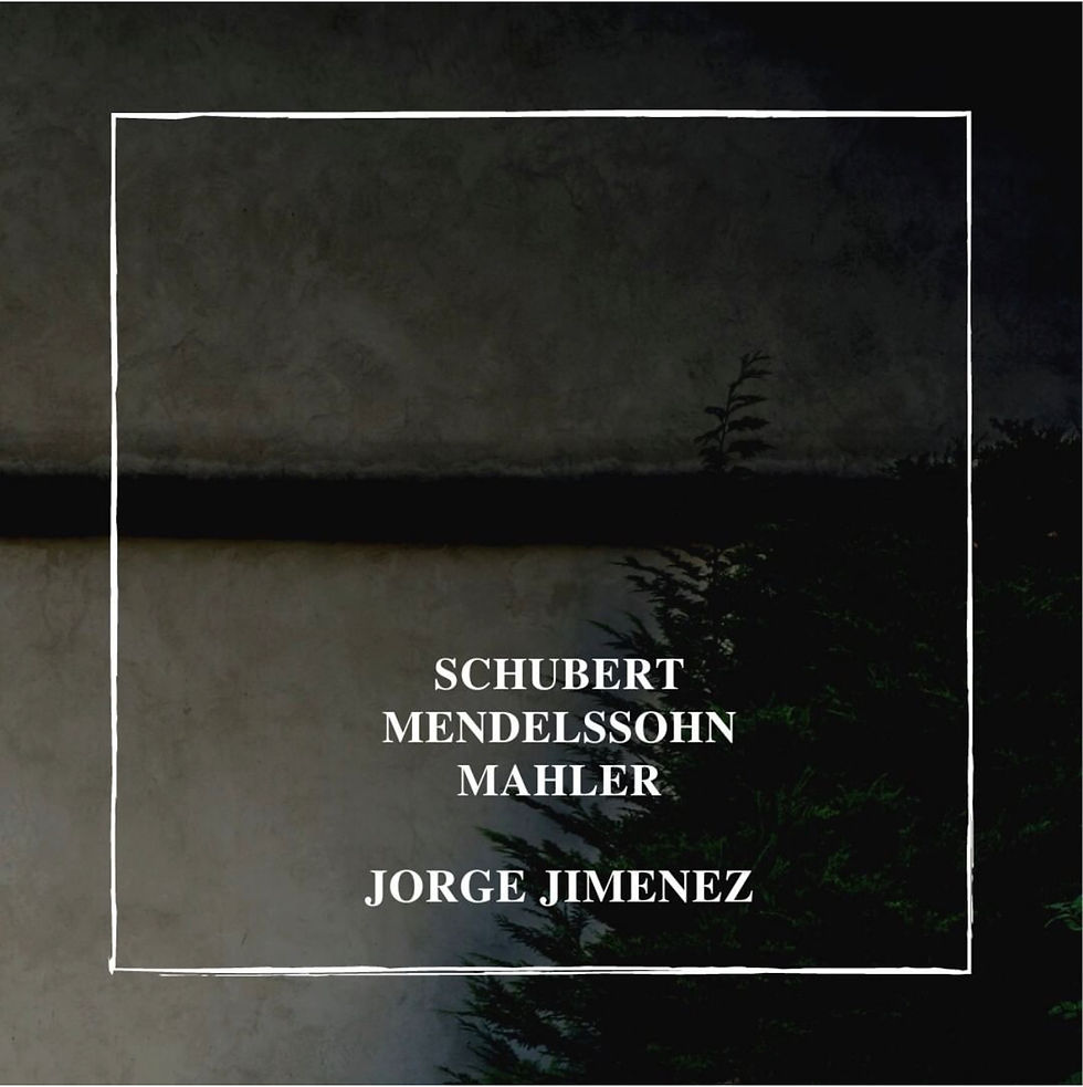 Schubert Mendelssohn Mahler / Jorge Jimenez
