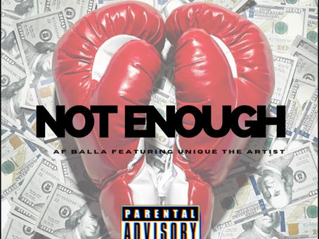 Not Enough - Af Balla Feat. Unique The Artist