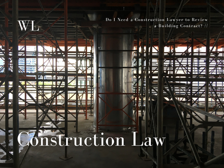 Do I Need a Construction Lawyer to Review Before Signing a Building Contract?