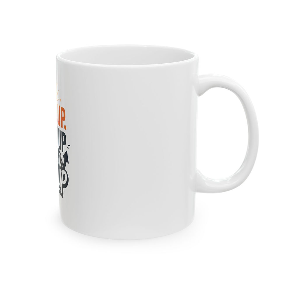 Thumbnail: Wake Up, Show Up - Never Give Up Ceramic Mug (11oz/15oz)