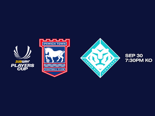 Ticket Information: Ipswich Town (Away) - Subway Players Cup