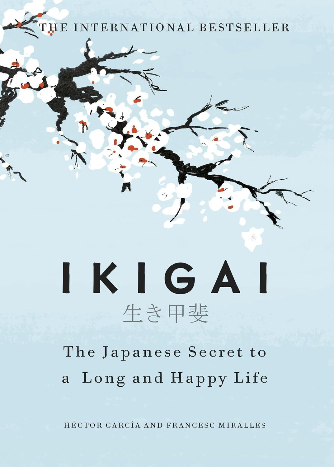 Ikigai: Japanese secret to long and happy life by Francesc Miralles