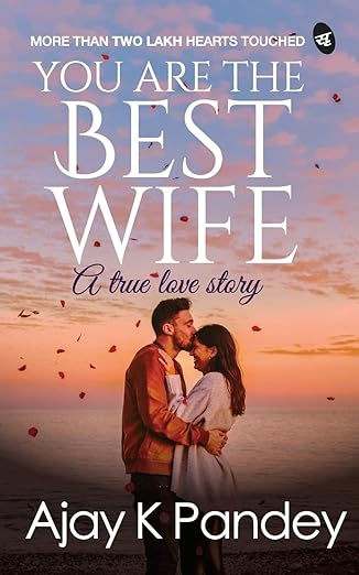 You are the Best Wife by Ajay K Pandey