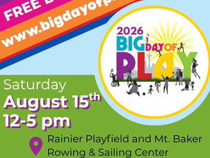 BIG DAY OF PLAY: Presented by Seattle Parks and Recreation’s Get Moving Initiative and King County Metro