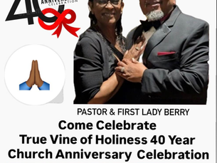 True Vine of Holiness M.B.C 40th Anniversary Celebration