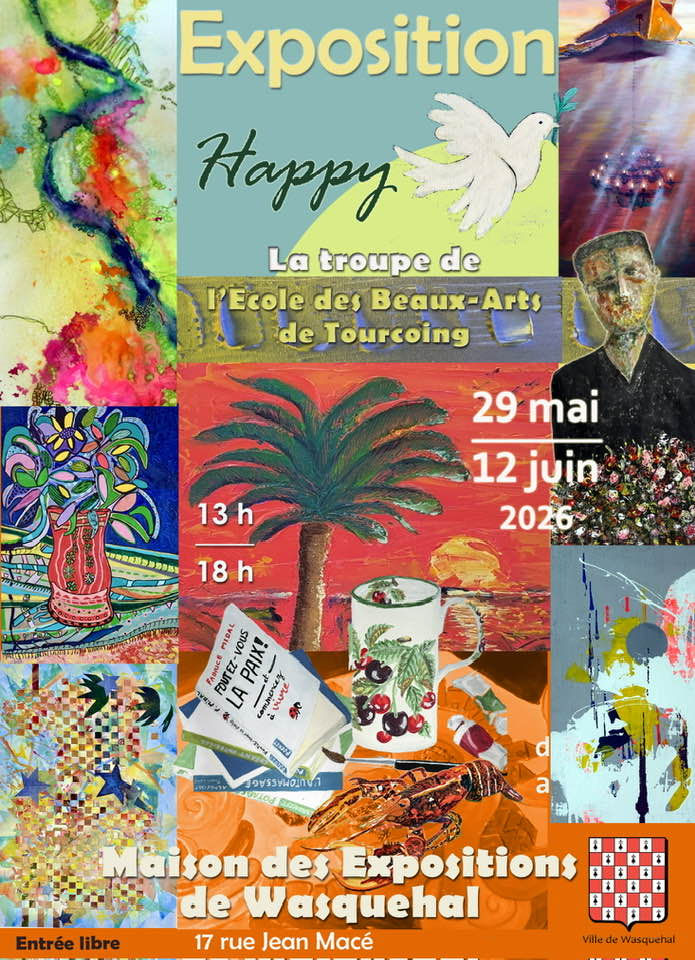 HAPPY – Exposition des élèves de l'École des Beaux-Arts de Tourcoing à la Maison des expositions de Wasquehal