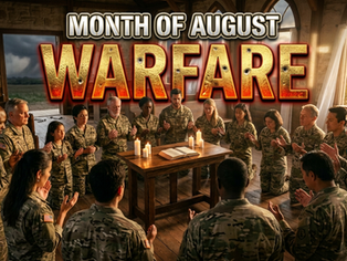 August The Month of Warfare and Blessings Being Released
