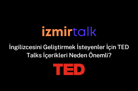 İngilizcesini Geliştirmek İsteyenler İçin TED Talks İçerikleri Neden Önemli?