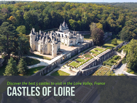 I castelli della Loira: la nostra classifica dei 5 castelli più belli!
