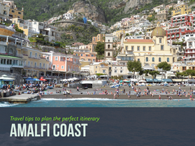 La Costiera Amalfitana …e non solo: itinerari vari per visitare le bellezze della Campania!