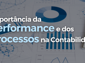 A Importância da Performance e dos Processos na Contabilidade: Uma Reflexão Detalhada