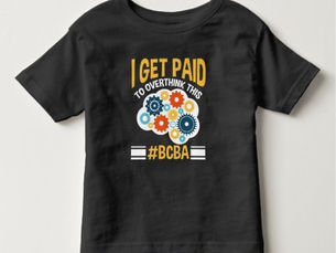 Best Deals! Board Certified Behavior Analyst Funny BCBA Toddler T-shirt