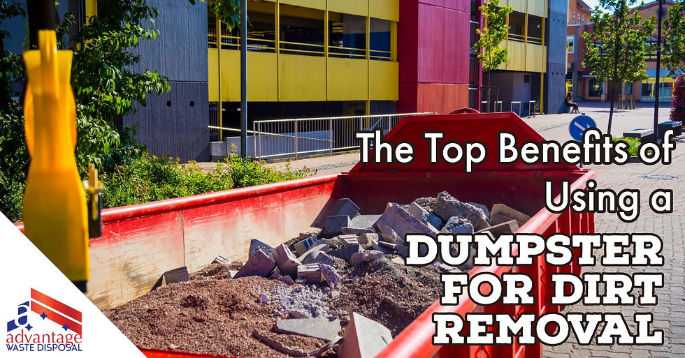 The Top Benefits of Using a Dumpster for Dirt Removal